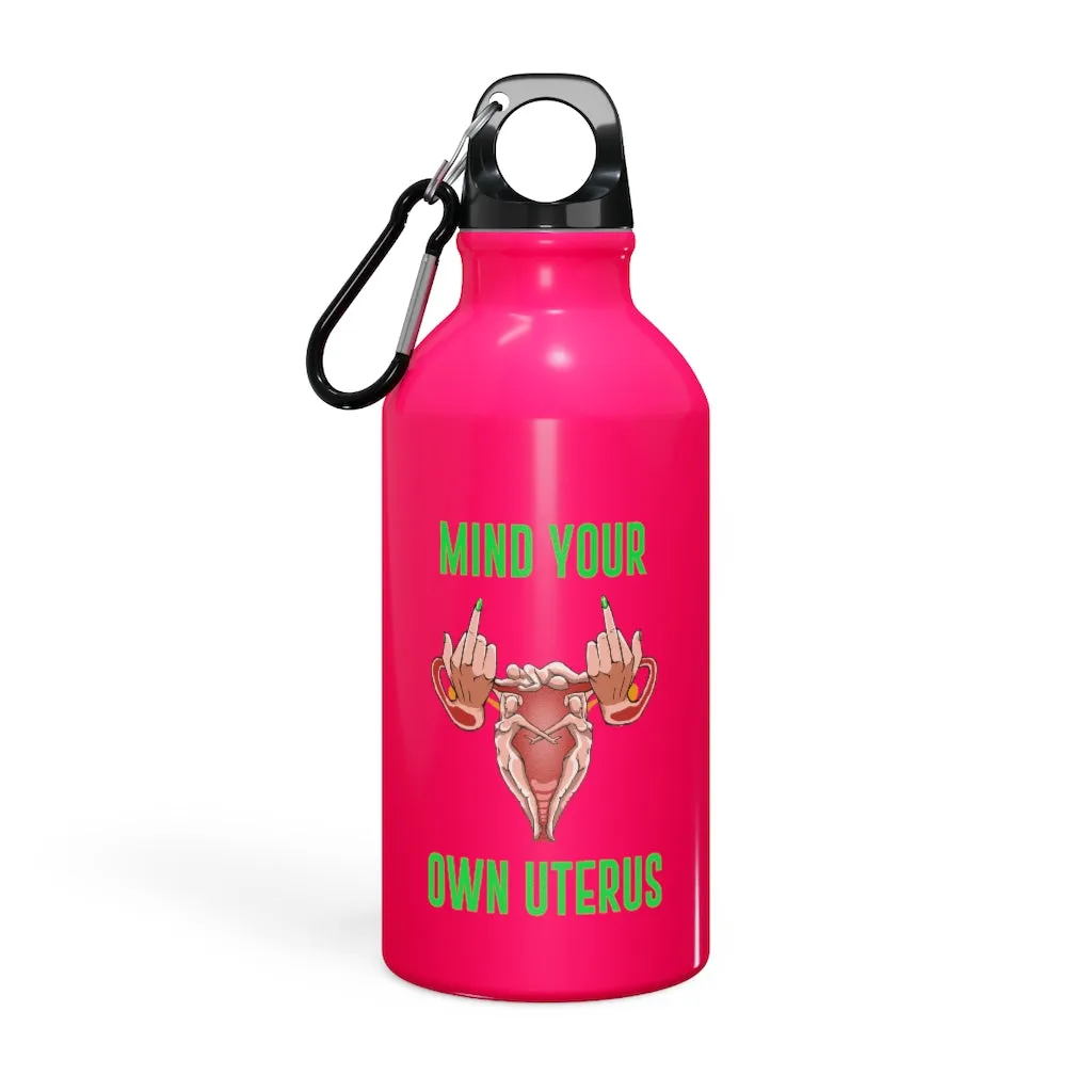 Affirmation Feminist pro choice Oregon Sport bottle 13.5oz -  Mind Your Own Uterus