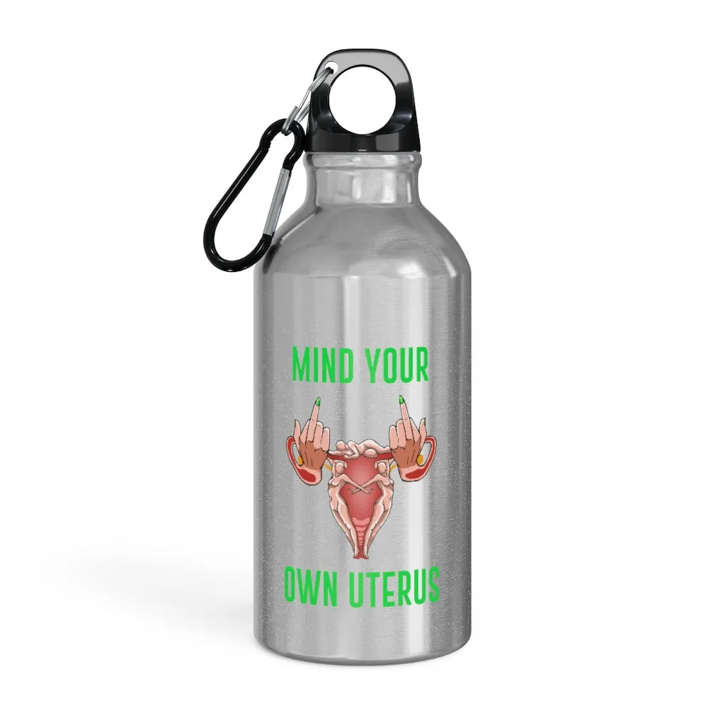 Affirmation Feminist pro choice Oregon Sport bottle 13.5oz -  Mind Your Own Uterus